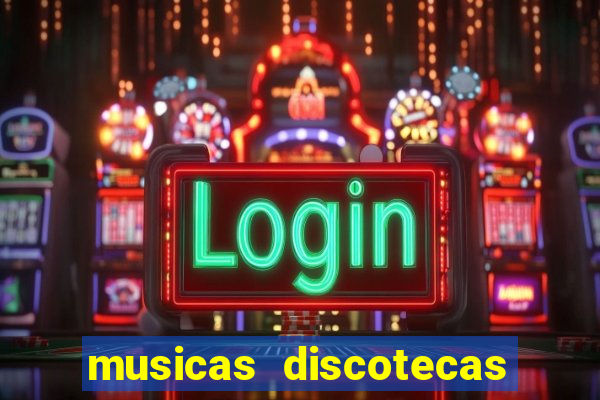 musicas discotecas anos 90